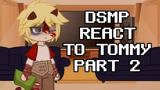 Dsmp react to TOMMYINNIT|| Part 2!!|| its finally here omg||