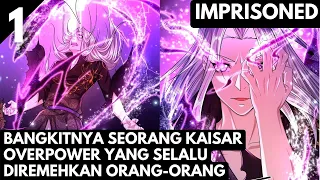 Bangkitnya Sang Kaisar Abadi yang Diremehkan Orang-orang || Alur Cerita Manhua Part 1