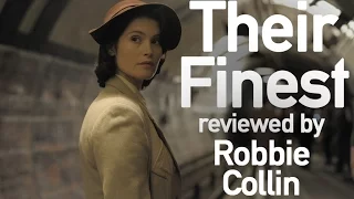 Their Finest reviewed by Robbie Collin