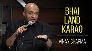 Bhai Land Karaoo | Stand-up Comedy by Vinay Sharma (8th video)