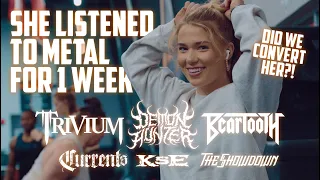 WE FORCED HER TO LISTEN TO METAL FOR ONE WEEK