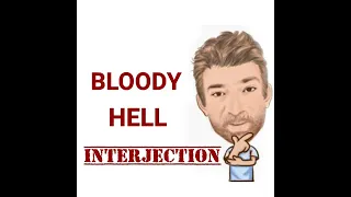 Bloody Hell - Interjections (302) Origin - English Tutor Nick P