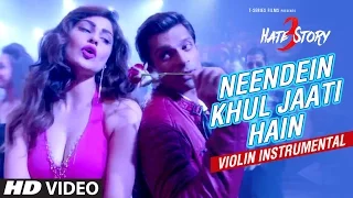 "Neendein Khul Jaati Hain" Video Song | Hate Story 3 | (Violin) Instrumental By Nandu Honap