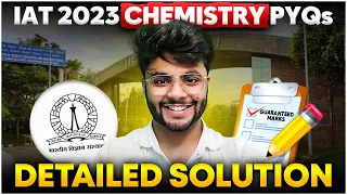 IAT 2023 Chemistry Previous Year Questions with Detailed Solutions