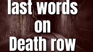Part 1: Last words from prisoners on death row