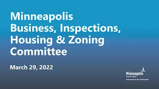 March 29, 2022 Business, Inspections, Housing & Zoning Committee