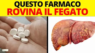 10 farmaci che DANNEGGIANO il FEGATO