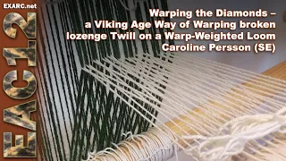 Warping the Diamonds – a Viking Age Way of Warping broken lozenge Twill on a Warp-Weighted Loom