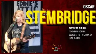 Oscar Stembridge: Castle On The Hill Ed Sheeran Cover Live