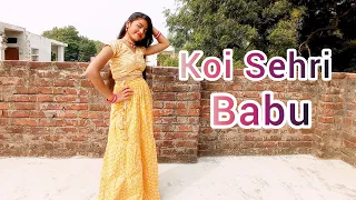 Koi Sehri Babu - Dance Cover | Divya Agarwal | Shruti Rane | Latest Trending Song Khushi Patel Unnao