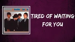 The Kinks - Tired of Waiting for You (Lyrics)