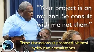 Tense discussions at proposed Namosi Hydro Dam consultations [12-Mar-2019]