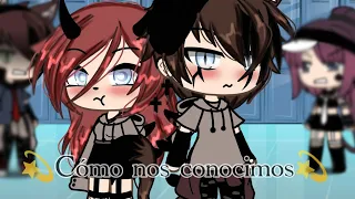 •💫Como nos conocimos💫•||(1/3)||Misión fallida||GL||•Nicky - Studios•