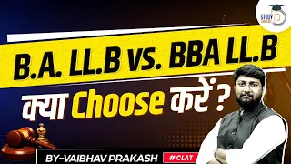 BA LLB vs. BBA LLB: Choosing the Right Path for Law | Target CLAT | StudyIQ