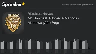 Mr. Bow feat. Filomena Maricoa - Mamawe (Afro Pop) (made with Spreaker)