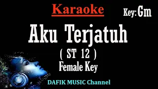 Aku Terjatuh (Karaoke) ST 12 Nada Wanita/ Cewek/ Female key Gm
