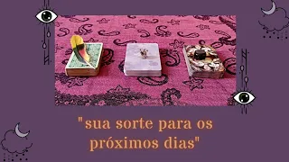 ✨SUA SORTE PARA OS PRÓXIMOS DIAS✨