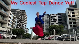 My Coolest Tap Dance Yet