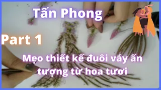 Mẹo thiết kế đuôi váy ấn tượng từ hoa tươi