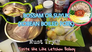 BOSSAM (보쌈) OR SUYUK(수육) KOREAN BOILED PORK | SOBRANG SARAP LASANG LETCHON AND SUPER EASY TO COOK