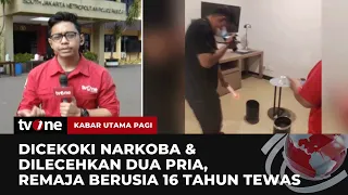 Remaja Berusia 16 Tahun Tewas Akibat Dicekoki Narkoba Sekaligus Dilecehkan | Kabar Utama Pagi tvOne