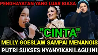 SUNGGUH MEMUKAU‼️PUTRI ARIANI TAMPIL DI ATAS PANGGUNG NYANYIKAN LAGU "CINTA" DARI MELLY GOESLAW