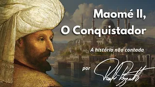 Maomé II, o conquistador