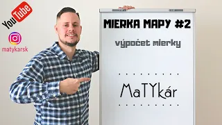 MIERKA MAPY #2 - výpočet mierky