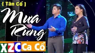 Tân Cổ Hiện Đại: Mưa Rừng - Bùi Trung Thành & Phương Thúy | Vọng Cổ Hay Nhất Hiện Nay