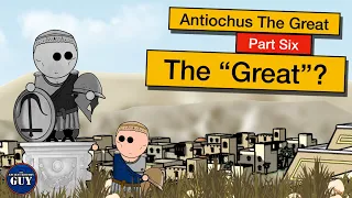 Antiochus the Great | Part Six | The "Great"?