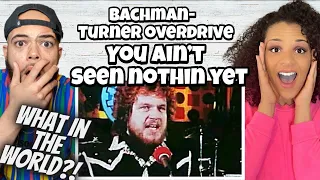 FIRST TIME HEARING!.. Bachman/ Turner Overdrive -  You Ain't Seen Nothin' Yet REACTION