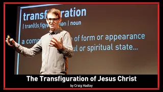 The Transfiguration of Jesus Christ | Mark 9:2-10 | Pastor Craig Hadley