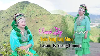 Tsis Nug Koj Moo Lawm Nraug Hmoob (cover girl version) -Dawb Yaj official MV 2022