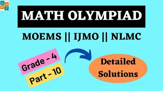 MATH OLYMPIAD QUESTIONS GRADE 4 PART 10 || WITH COMPLETE SOLUTIONS || MOEMS || IJMO || NLMC