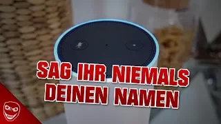 Sage Alexa NIEMALS deinen richtigen NAMEN!