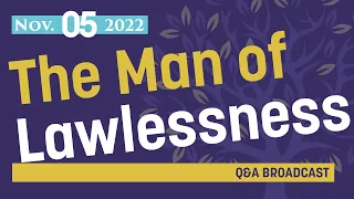 The Man of Lawlessness | Live Broadcast at Homestead Heritage