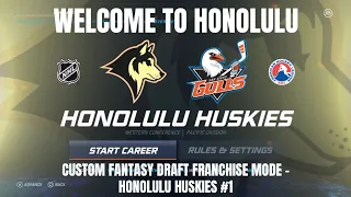 WELCOME TO HONOLULU | NHL 20 | Honolulu Huskies #1 - Custom Fantasy Draft Franchise Mode