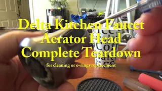 Delta kitchen faucet (Pull down sprayer type) teardown for cleaning and unclogging.