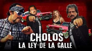 CHOLOS LEY DE LA CALLE - PELÍCULA COMPLETA #Larazamex