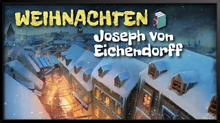 Joseph von Eichendorff: Weihnachten 🎄Weihnachtsgedicht (Hörbuch deutsch)