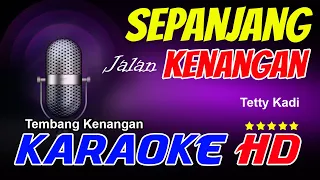 SEPANJANG JALAN KENANGAN KARAOKE version Tetty Kadi audio jernih