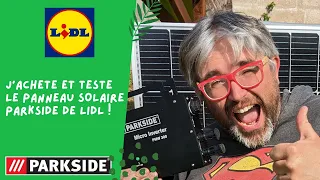 LIDL - Je teste leur panneau solaire autonome ! Grosses économies à la clef ? 199€ #parkside #lidl