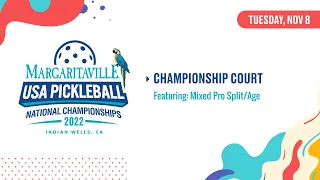 2022 USA Pickleball Nationals | Mixed Pro Split/Age | Championship Court