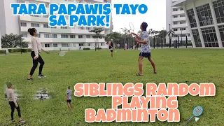 A DAY IN MY LIFE | TARA PAPAWIS TAYO | PLAYING BADMINTON TO MY SIBLINGS  IN THE PARK |Korpinaymom