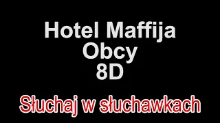 Hotel Maffija - Obcy 8D