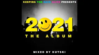 VA - Keeping The Rave Alive presents – 2021 The Album, mixed by Kutski