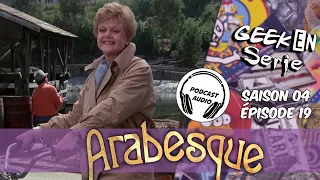 Geek en série 4x19 : Arabesque