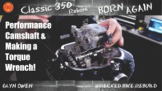 Part 15  - Royal Enfield Classic 350 Reborn Performance Camshaft & Make Your Own Torque Wrench!