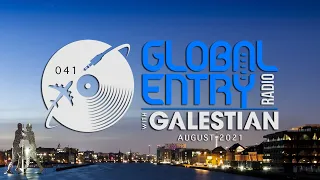 Global Entry Radio 041 - 2021 Melodic House & Techno, Deep House, Progressive House, Organic House