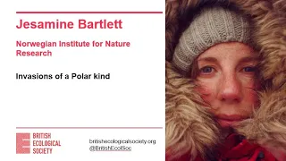 Ecology Live with Jesamine Bartlett - Invasions of a Polar kind